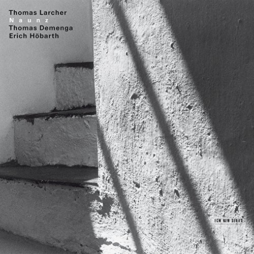 Erich Hobarth / Thomas Demenga / Thomas Larcher / Thomas Larcher : Naunz