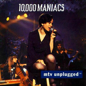 10,000 Maniacs / Mtv Unplugged (LIVE)