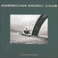 American Music Club / California