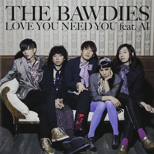 The Bawdies (더 보디즈) / Love You Need You feat. AI (LIMITED EDITION, CD+DVD)