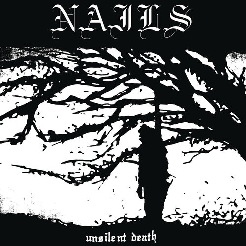 Nails / Unsilent Death 