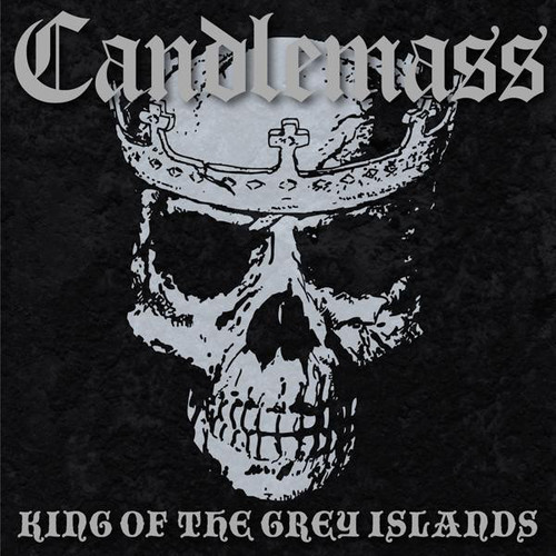 Candlemass / King Of The Grey Islands
