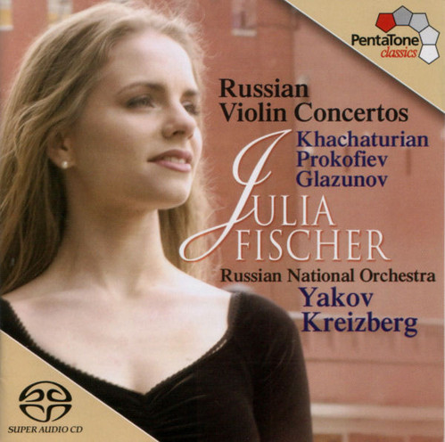 Julia Fischer / Yakov Kreizberg / Khachaturian, Prokofiev, Glazunov : Violin Concertos (SACD Hybrid)