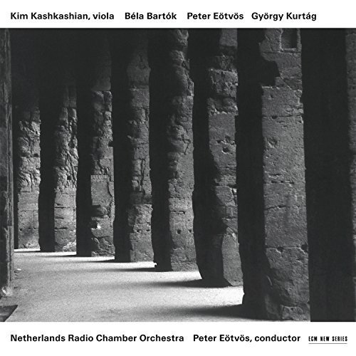 Kim Kashkashian / Peter Eotvos / Bartok, Eotvos, Kurtag : Viola Works