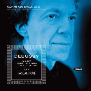 Pascal Roge / Debussy : Serie I &amp; II
