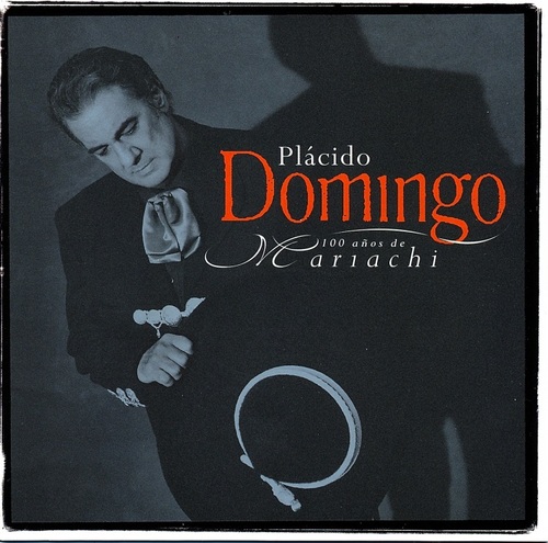 Placido Domingo / 100 Years Of Mariachi