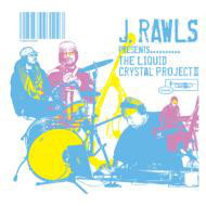 J. Rawls / The Liquid Crystal Project 2 (DIGI-PAK)