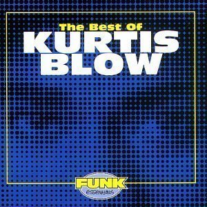 Kurtis Blow / The Best Of Kurtis Blow 