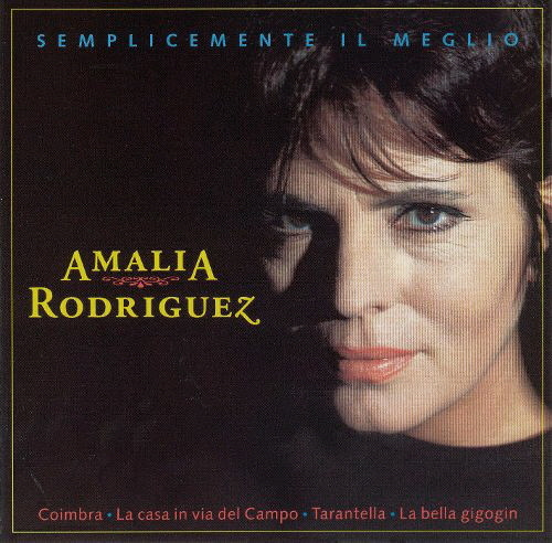 Amalia Rodrigues / Semplicemente Il Meglio