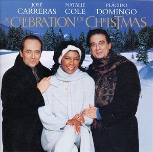 Jose Carreras, Placido Domingo, Natalie Cole / A Celebration Of Christmas