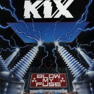 Kix / Blow My Fuse