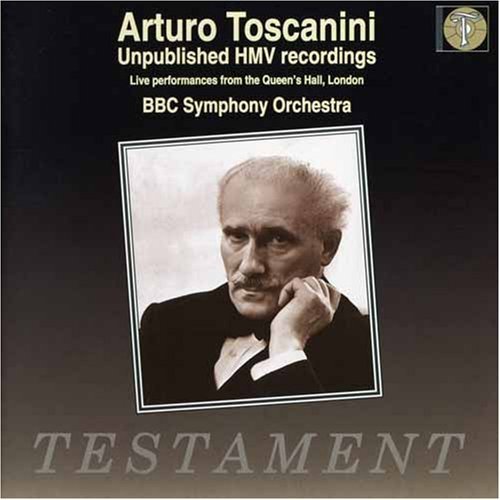 Arturo Toscanini / Unpublished HMV Recordings