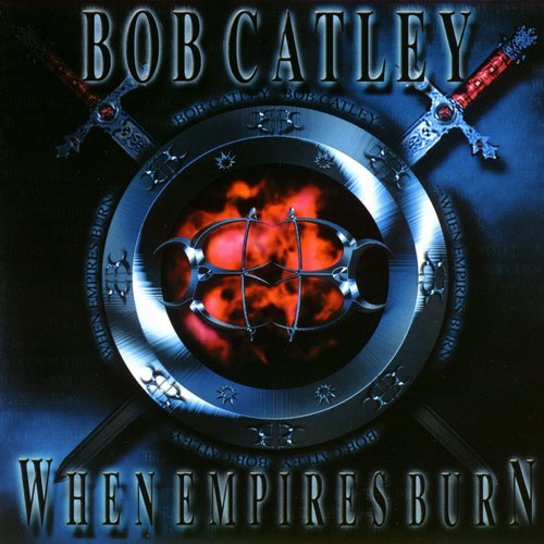 Bob Catley / When Empires Burn (BONUS TRACKS, DIGI-PAK)