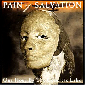 Pain Of Salvation / One Hour By The Concrete Lake