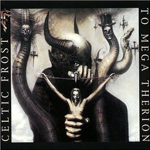 Celtic Frost / To Mega Therion