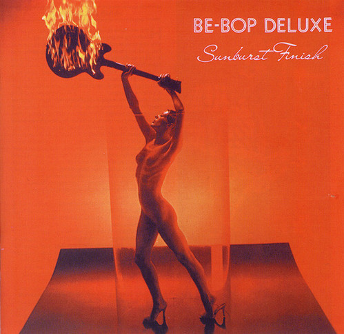 Be Bop Deluxe / Sunburst Finish (BONUS TRACKS)