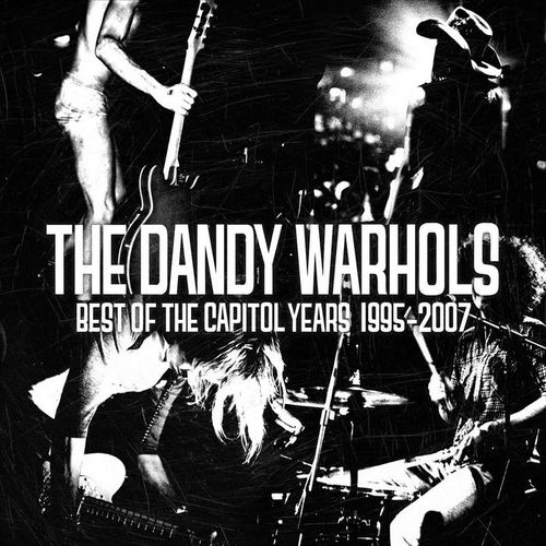 Dandy Warhols / The Best Of The Capitol Years : 1995-2007 