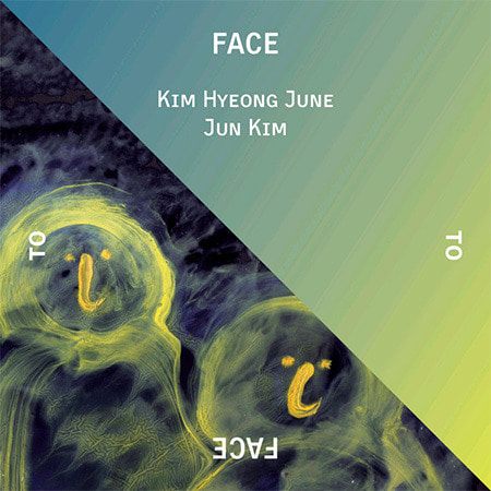 김형준 / 준킴 (Kim Hyeong June / Jun Kim) / Face To Face