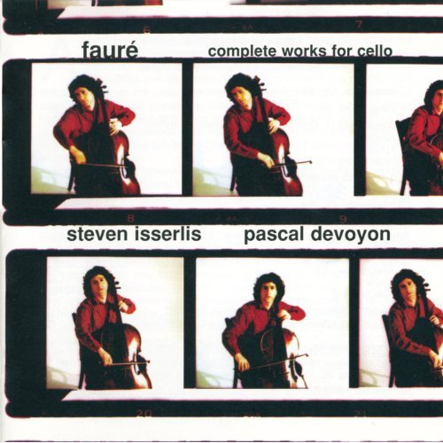 Steven Isserlis / Pascal Devoyon / Faure : Complete Works For Cello