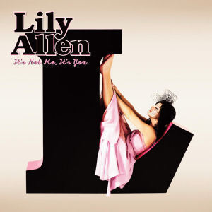Lily Allen / It&#039;s Not Me, It&#039;s You