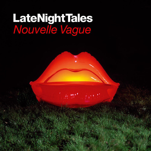 Nouvelle Vague / Late Night Tales