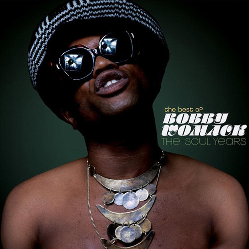Bobby Womack / The Best Of Bobby Womack: The Soul Years