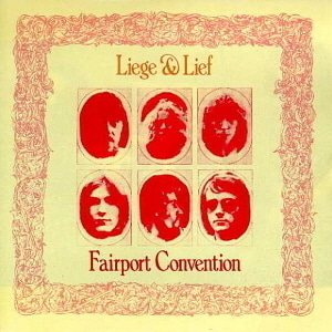 Fairport Convention / Liege &amp; Lief