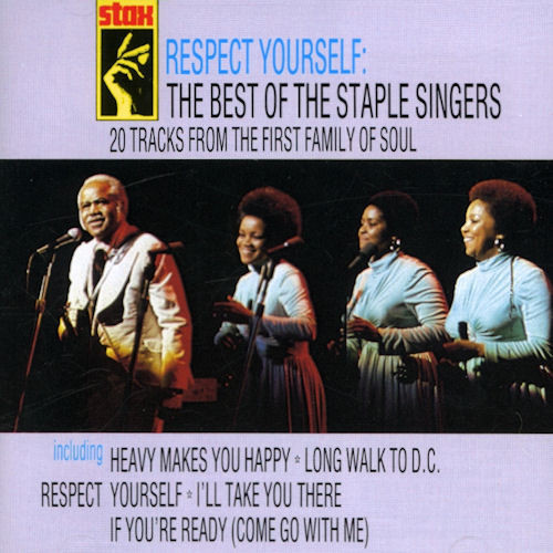 The Staple Singers / Respect Yourself: The Best Of The Staple Singers