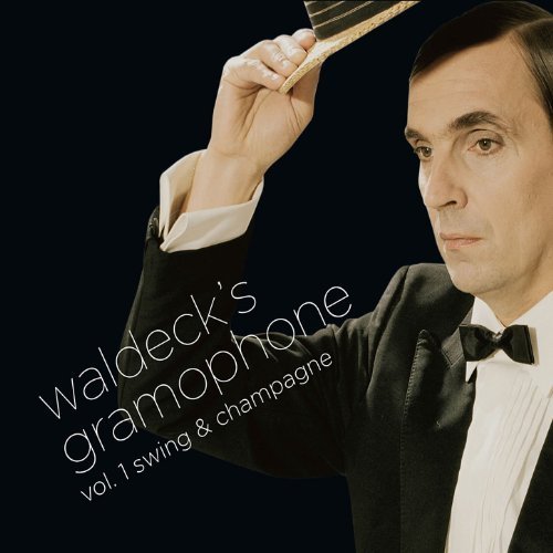 Waldeck / Waldeck&#039;s Gramophone Vol.1. Swing &amp; Champagne (DIGI-PAK)