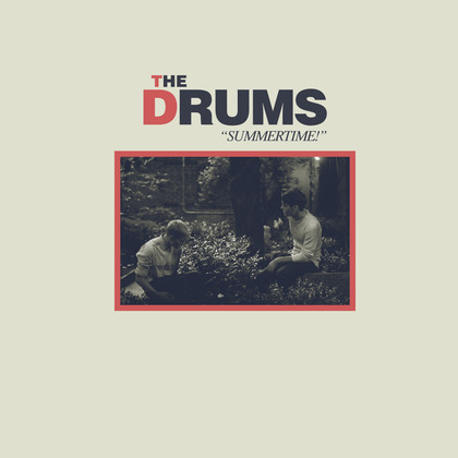 The Drums / Summertime!