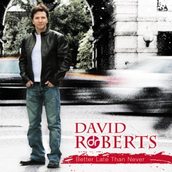 David Roberts / Better Late Than Never (미개봉)