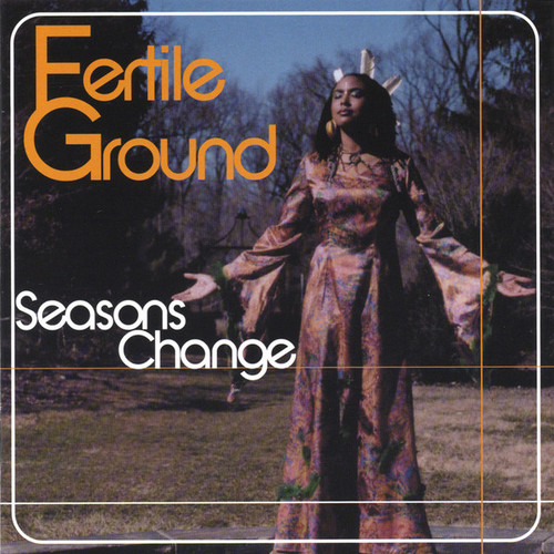 Fertile Ground / Seasons Change