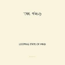 The Field / Looping State Of Mind (DIGI-PAK)