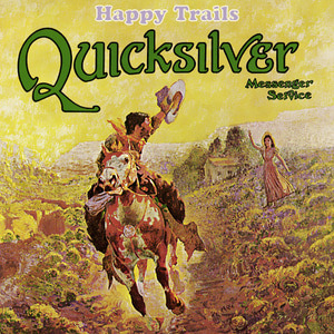 Quicksilver Messenger Service / Happy Trails