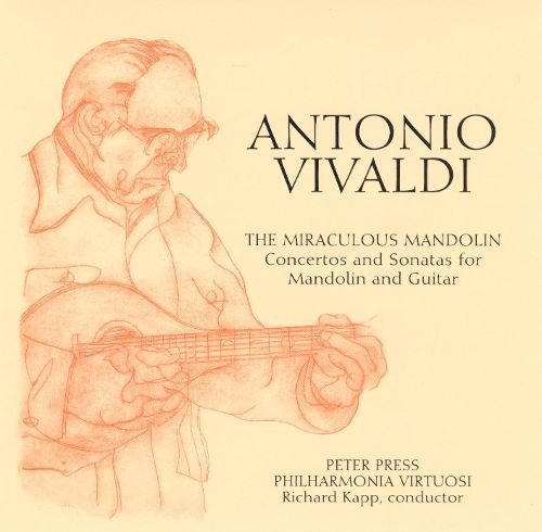 Peter Press / Richard Kapp / Philharmonia Virtuosi of New York / Vivaldi: The Miraculous Mandolin