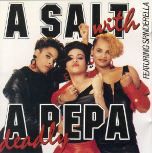 Salt-N-Pepa / A Salt With A Deadly Pepa