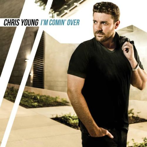 Chris Young / I&#039;m Comin&#039; Over
