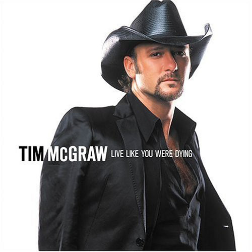 Tim McGraw / Live Like You Were Dying