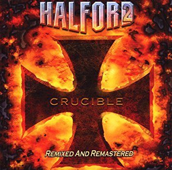 Halford / Crucible (REMIXED &amp; REMASTERED)
