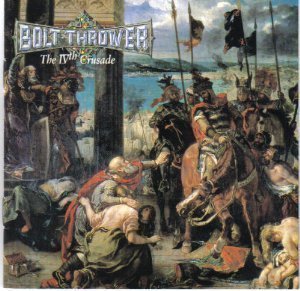 Bolt Thrower / The IVth Crusade