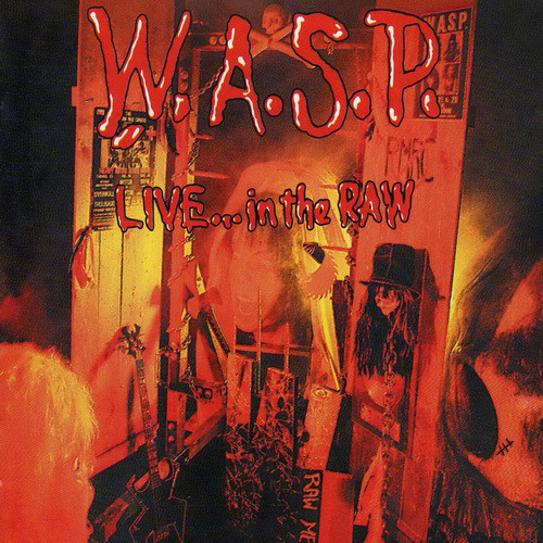 W.A.S.P. / Live...In the Raw