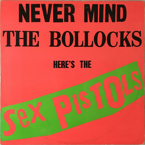 Sex Pistols / Never Mind The Bollocks Here&#039;s The Sex Pistols