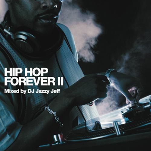 DJ Jazzy Jeff / Hip-Hop Forever II