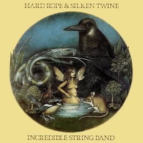 Incredible String Band / Hard Rope And Silken Twine