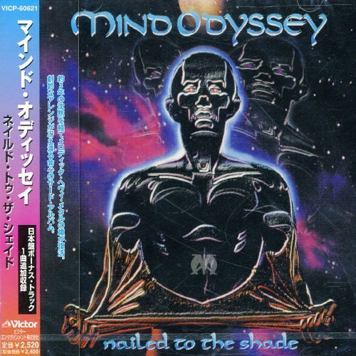 Mind Odyssey / Nailed To The Shade