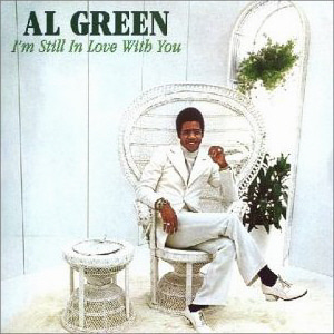 Al Green / I&#039;m Still In Love With You