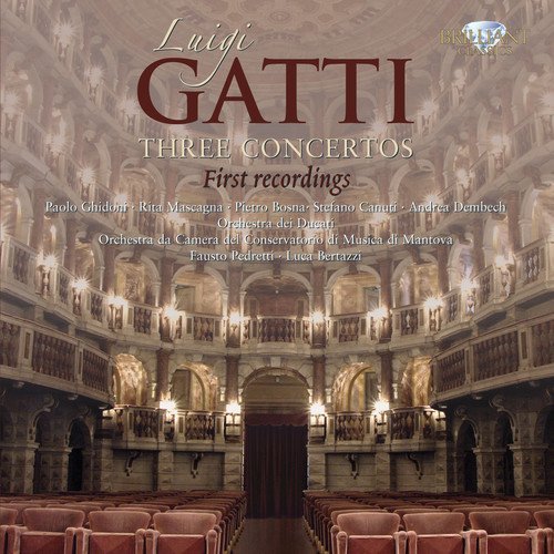 Luigi Gatti &amp; Fausto Pedretti / Gatti: Three Concertos