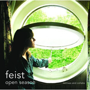 Feist / Open Season: Remixes And Collabs