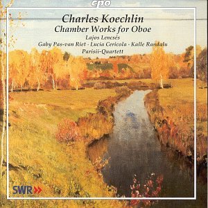 Charles Koechlin, Lajos Lencses / Chamber Works for Oboe 