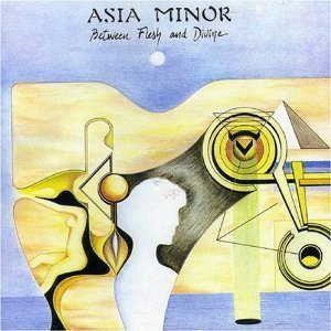 Asia Minor / Between Flesh &amp; Divine